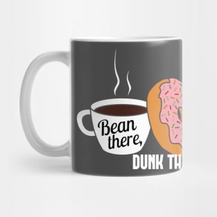 Bean There, Dunk That! Mug